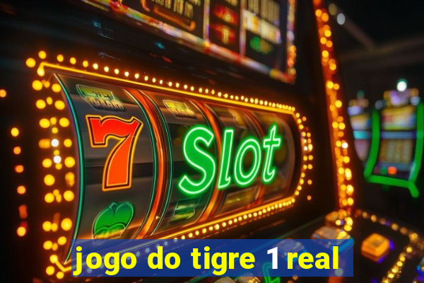 jogo do tigre 1 real